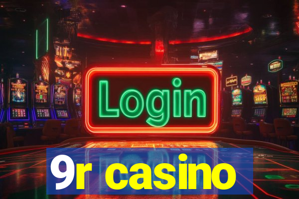 9r casino